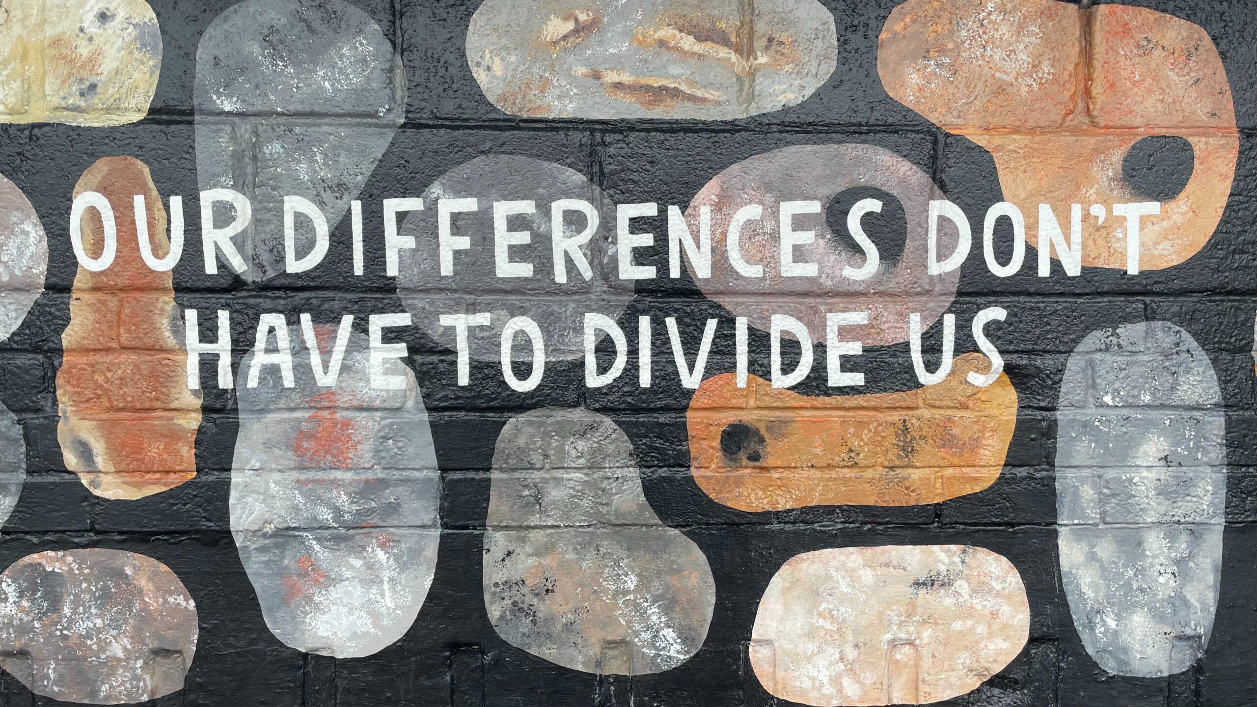 "Our difference don't have to divide us"